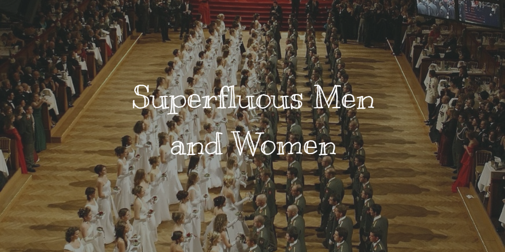 Superfluous Men and Women