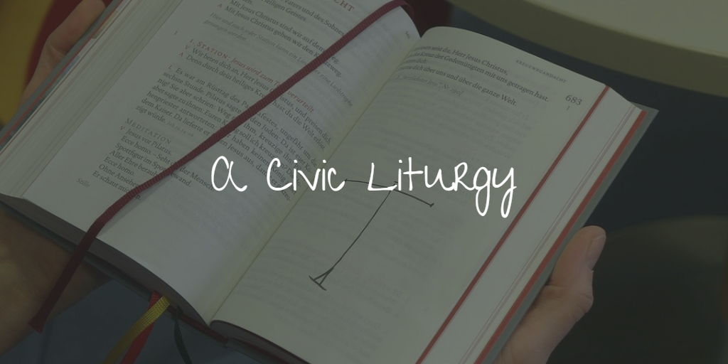 A Civic Liturgy