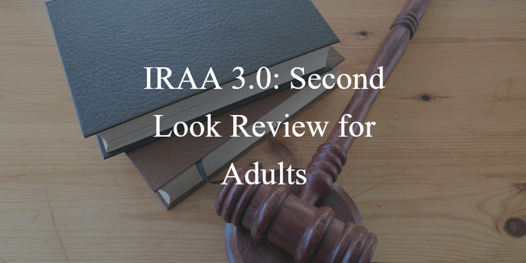 IRAA 3.0: Second Look Review for Adults